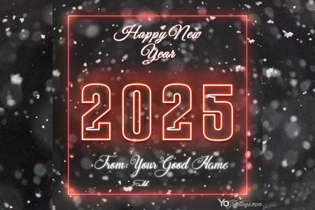 Snow Happy New Year 2025 Greeting Cards With Name Edit